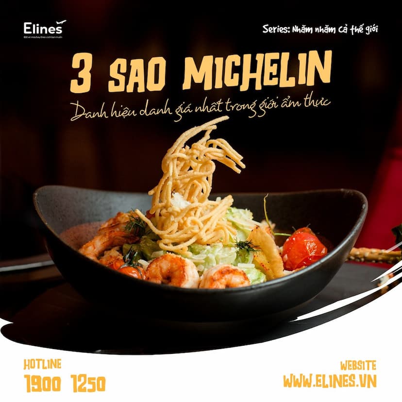 ⭐️⭐️⭐️ 3 SAO MICHELIN - DANH HIỆU DANH GIÁ NHẤT TRONG GIỚI ẨM THỰC