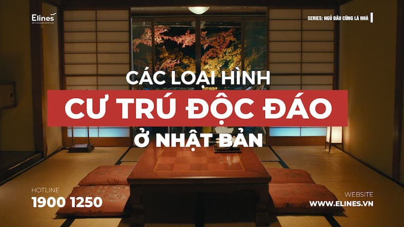 CÁC LOẠI HÌNH CƯ TRÚ "ĐỘᑕ ĐÁᗝ" Ở NHẬT BẢN