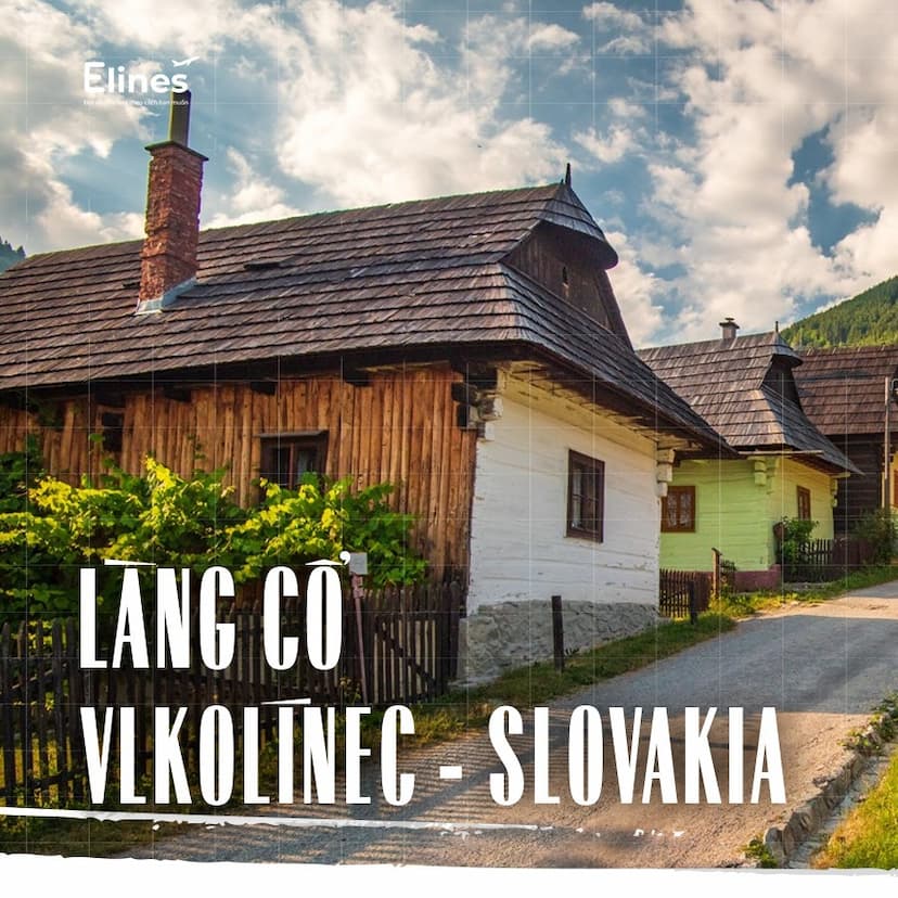 LÀNG CỔ VLKOLÍNEC - DI TÍCH VĂN HOÁ THẾ GIỚI